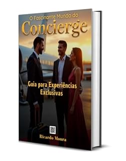 Livro O Fascinante Mundo do Concierge: Guia para Experiencias Exclusivas