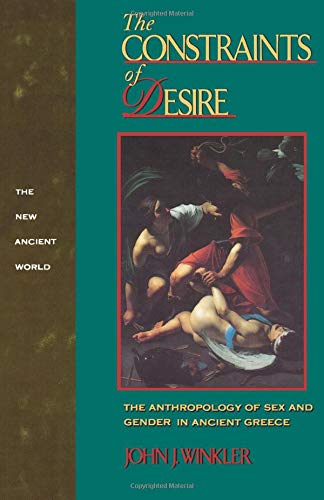 The Constraints of Desire (New Ancient World Series)