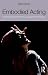 Embodied Acting: What Neuroscience Tells Us About Performance