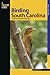 Birding South Carolina: A Guide to 40 Premier Birding Sites (Birding Series) by Jeff Mollenhauer