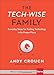 The Tech-Wise Family: Everyday Steps for Putting Technology in Its Proper Place - Book by Andy Crouch