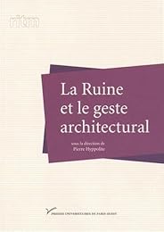 La  ruine et le geste architectural