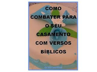 Livro COMO COMBATER PARA O SEU CASAMENTO COM VERSOS BÍBLICOS (Christian Série Batalha Espiritual Livro 9)