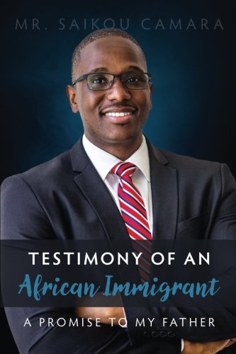 Testimony of An African Immigrant: A Promise to My Father