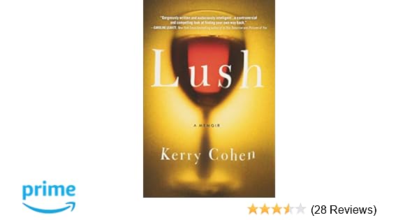Lush A Memoir Kerry Cohen 9781492652199 Amazoncom Books - 