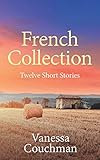French Collection: Twelve Short Stories by Vanessa Couchman