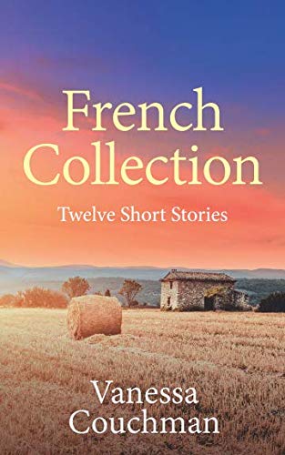 French Collection: Twelve Short Stories by Vanessa Couchman