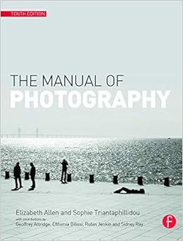 The Manual Of Photography Tenth Edition Allen Elizabeth Triantaphillidou Sophie 9780240520377 Amazon Com Books