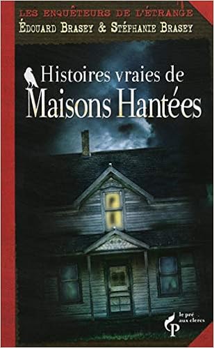 Histoires Vraies De Maisons Hantees Amazon Fr Brasey Stephanie Brasey Edouard Livres