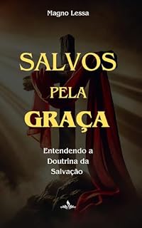 Livro Salvos pela graça: Entendendo a Doutrina da Salvação