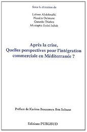 Après la crise, quelles perspectives pour l'intégration commerciale en Méditerranée ?