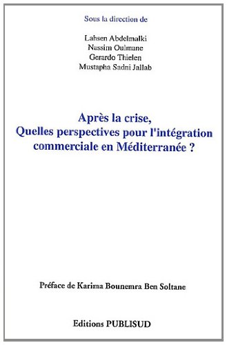 Après la crise, quelles perspectives pour l'intégration commerciale en Méditerranée ?
