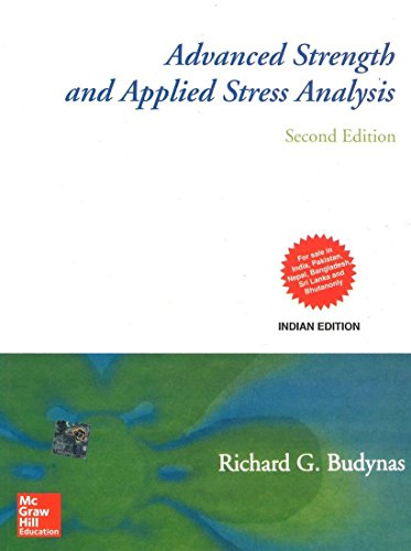 Advanced Strength and Applied Stress Analysis, by Richard G. Budynas Advanced Strength and Applied Stress Analysis, by Richard G. Budynas