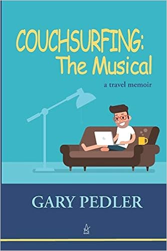 Couchsurfing The Musical A Travel Memoir Gary Pedler