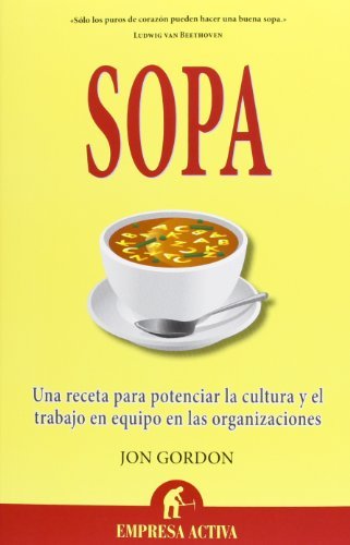 Sopa Spanish Edition By Jon Gordon 2013 03 31 Jon Gordon Amazon Com Books