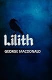 Lilith: A Romance by George MacDonald