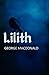 Lilith: A Romance by George MacDonald