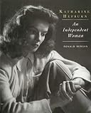 Katharine Hepburn: An Independent Woman by 