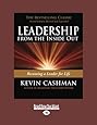 Leadership from the Inside Out: Becoming a Leader for Life (Revised, Expanded)