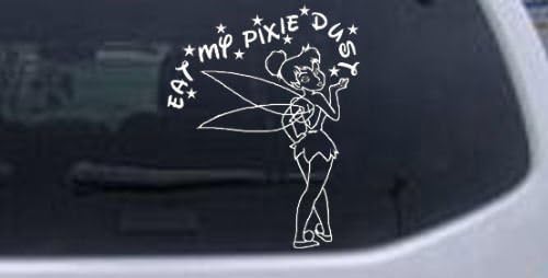 Tinkerbell Eat My Pixie Dust Cartoons Car Window Wall Laptop Decal Sticker - White 4.6in X 5.8in