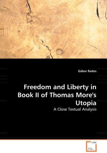 Freedom and Liberty in Book II of Thomas More's Utopia