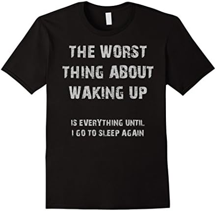 Mens Worst Thing About Waking up - Emo Goth Shirts Black Humor Large Black