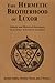 The Hermetic Brotherhood of Luxor: Initiatic and Historical Documents of an Order of Practical Occultism