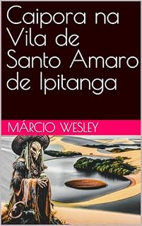 Livro Caipora na Vila de Santo Amaro de Ipitanga (Lendas da Vila de Santo Amaro de Ipitanga)