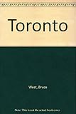 Front cover for the book Toronto by Bruce West