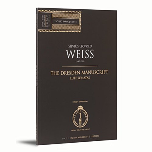The Dresden Manuscript, Lute Sonatas | Vol. 2/5 | Silvius Leopold Weiss (1687-1750) | Le Luth Doré