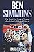 Ben Simmons: The Inspiring Story of One of Basketball's Rising All-Stars (Basketball Biography Books by Clayton Geoffreys