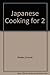 Japanese Cooking for 2 by 