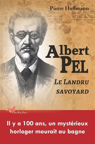 Albert Pel: le Landru savoyard