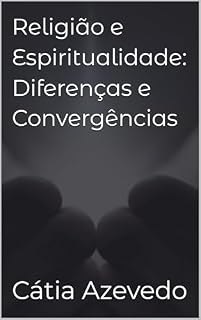 Livro Religião e Espiritualidade: Diferenças e Convergências