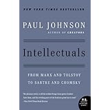 Intellectuals: From Marx and Tolstoy to Sartre and Chomsky