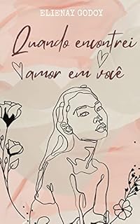 Livro Quando encontrei amor em você