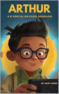 Livro Arthur e o Portal do Pixel Dourado