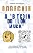 Livro DOGECOIN, A “BITCOIN DO ELON MUSK”: Veja como se tornar um milionário com as criptomoedas!
