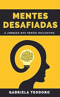 Livro Mentes Desafiadas: A Jornada dos Heróis Inclusivos