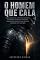Livro O Homem que Cala: Vença a depressão masculina e reencontre propósito — para quem cala