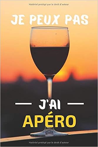 Je Peux Pas J Ai Apero Carnet De Notes Cahier Cadeau Humoristique Pour Les Fans D Aperos French Edition Fans Carnet Apero Amazon Com Books