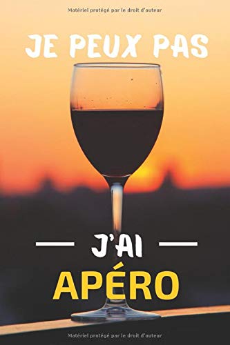 Je Peux Pas J Ai Apero Carnet De Notes Cahier Cadeau Humoristique Pour Les Fans D Aperos French Edition Fans Carnet Apero Amazon Com Books