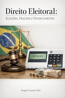 Livro Direito Eleitoral: Eleições, Fraudes e Financiamento