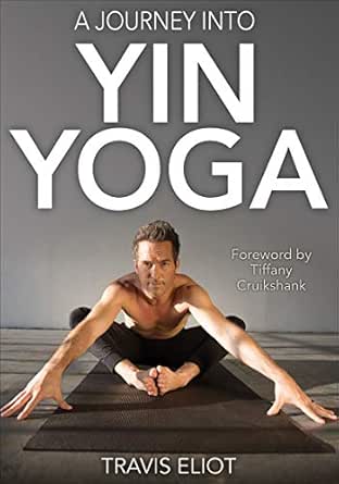 A Journey Into Yin Yoga (English Edition) eBook: Travis ...