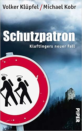 Schutzpatron: Kluftingers neuer Fall, by Volker Klüpfel Michael Kobr Schutzpatron: Kluftingers neuer Fall, by Volker Klüpfel Michael Kobr