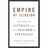 Empire of Illusion: The End of Literacy and the Triumph of Spectacle