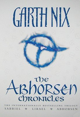 The Abhorsen Chronicles: Sabriel/Lirael/Abhorsen [ABHORSEN CHRON]