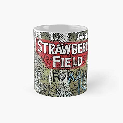 Strawberry Fields Classic Mug Best Gift Funny Coffee Mugs 11 Oz - Les Beatles, Paul McCartney, John Lennon, RIngo Starr, George Harrison Strawberry Fields Classic Mug Best Gift Funny Coffee Mugs 11 Oz