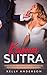 Kama Sutra: The Practical Guide to Mind-Blowing Orgasms with The Kama Sutra, Tantric Sex Teachings a by Kelly Anderson