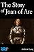 The Story of Joan of Arc